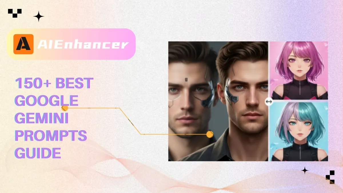 150+ Best Google Gemini Prompts Guide | AIEnhancer