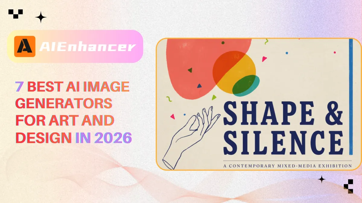 7 Best AI Image Generators for Art and Design in 2026 | AIEnhancer