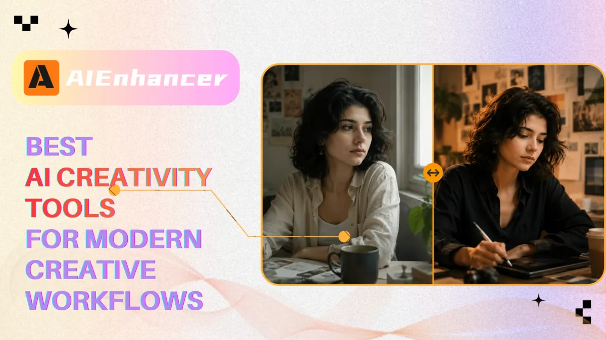 Best AI Creativity Tools for Modern Creative Workflows | AIEnhancer