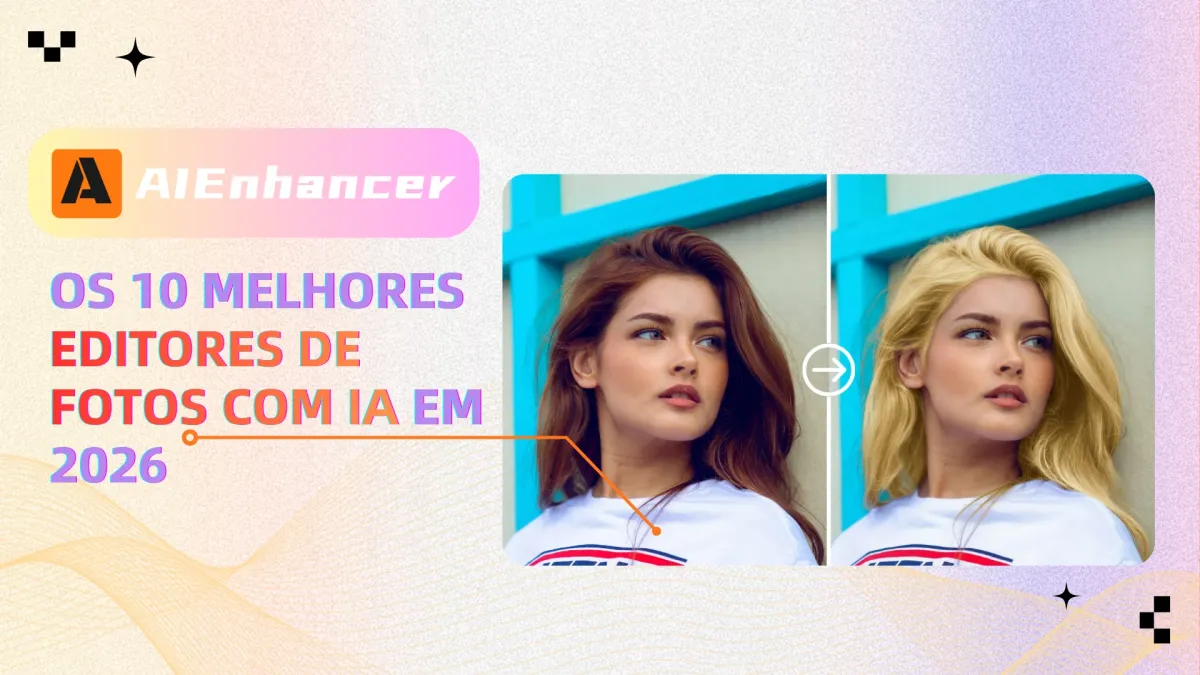Os 10 Melhores Editores de Fotos com IA em 2026 | AIEnhancer