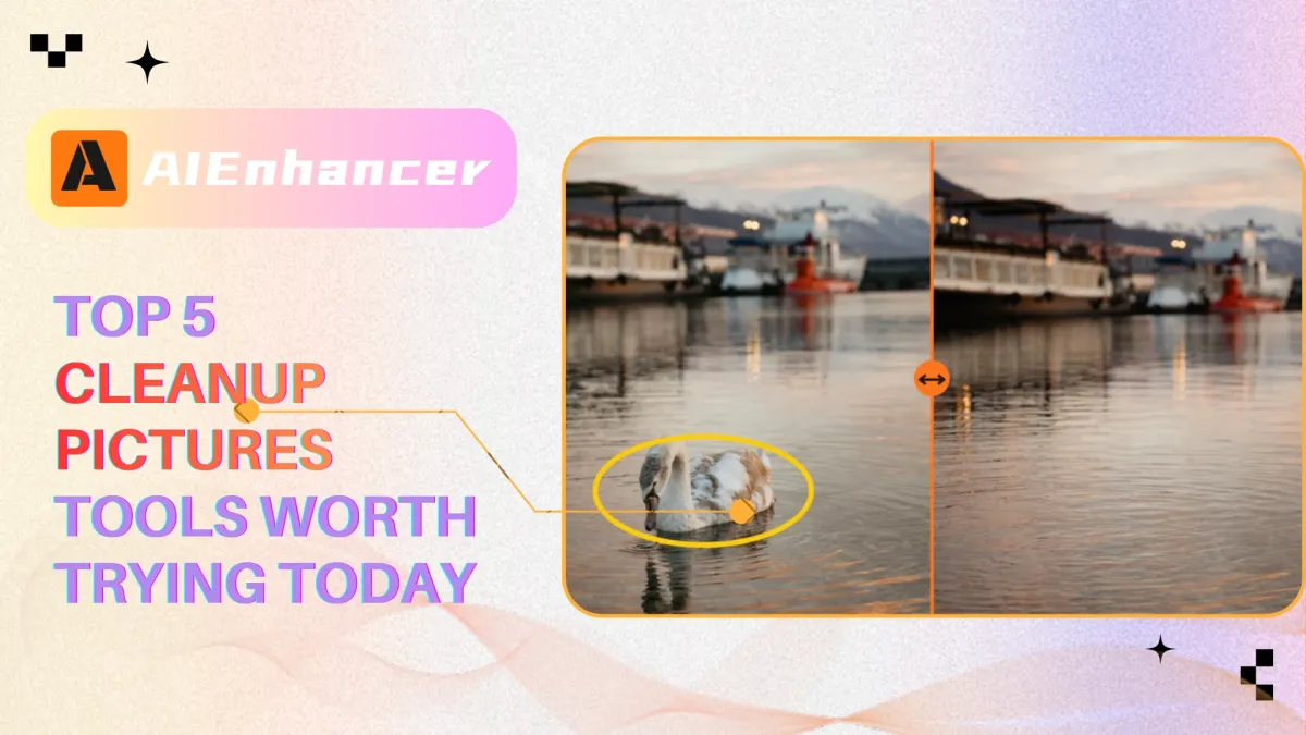 TOP 5 Cleanup Pictures Tools Worth Trying Today | AIEnhancer